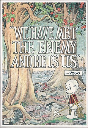 Pogo Poster- We have met the enemy and he is us