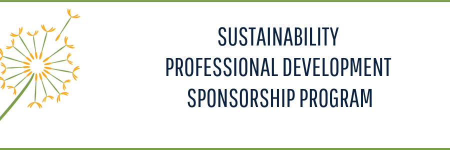 Graphic with dandelion and the text "Sustainability Professional Development Sponsorship Program"