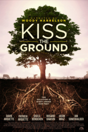 cover image for Kiss the ground film. This depicts a tree standing above a cross section of soil showing the tree's deep roots. in front of the tree is the text "narrated by woody harrelson," and "Kiss the Ground"