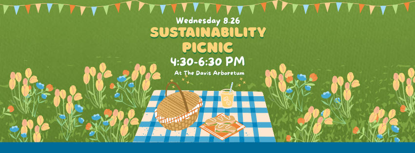 Sustainability Picnic Advert: Wednesday 8/26/2026 4:30 to 6:30 At the Davis Arboretum