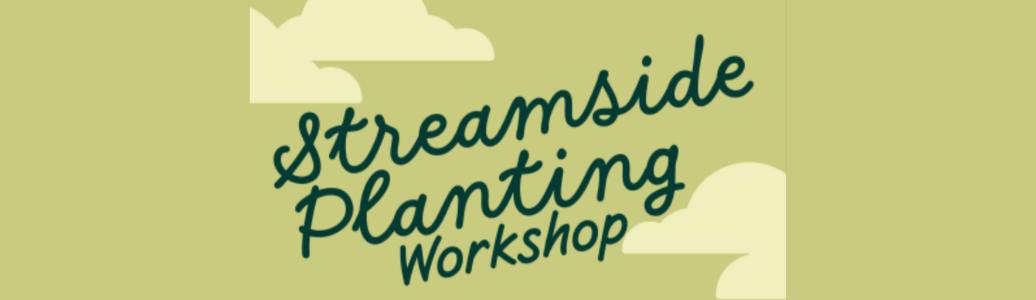 Logo: Streamside Planting Workshop